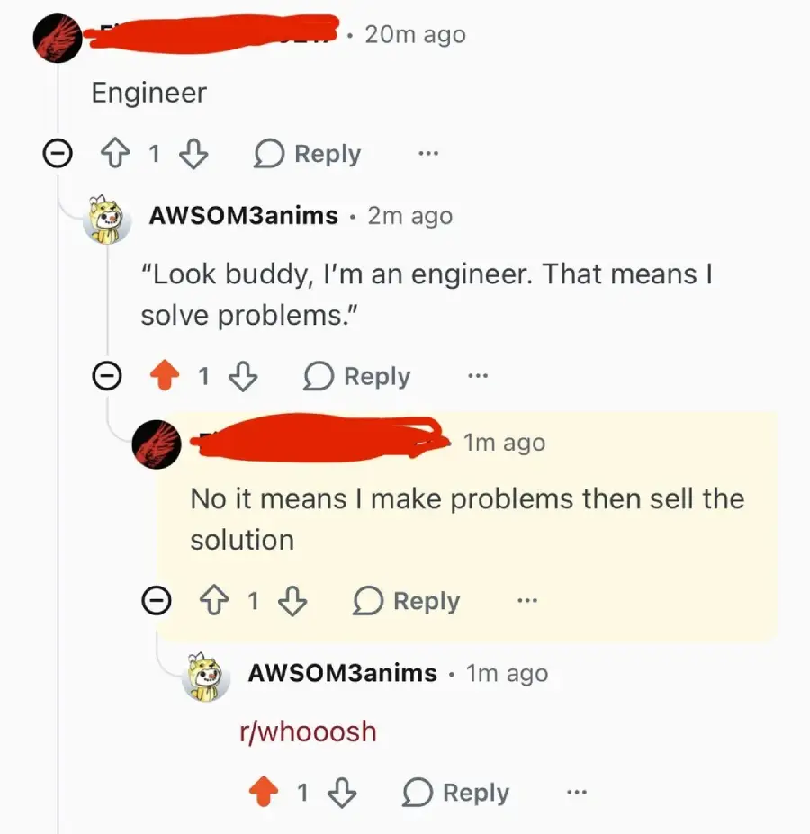 A social media thread joking about engineers: one claims to solve problems, another jokes they create problems to sell solutions, and a final comment references "r/whoooosh.