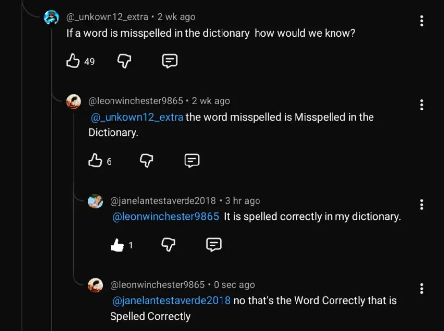 A thread of YouTube comments: A user asks how we’d know if a word is misspelled in the dictionary. Others reply, leading to a humorous confusion over the words "misspelled" and "correctly" being spelled correctly in the dictionary.