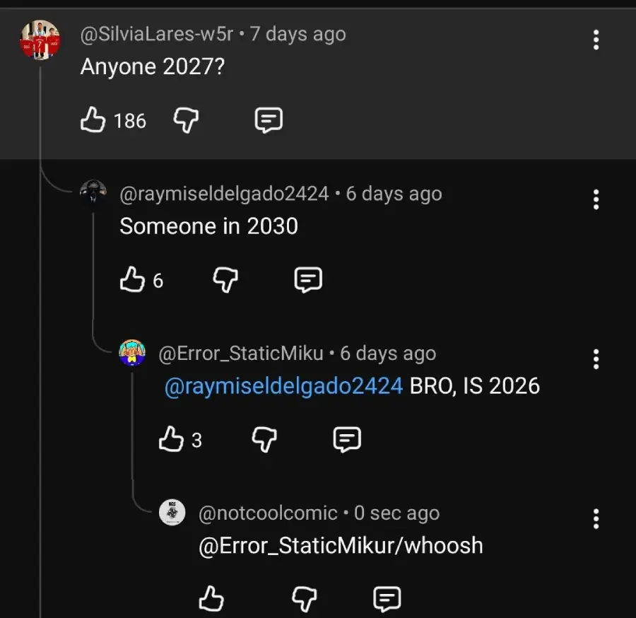YouTube comment thread with users joking about years: one asks "Anyone 2027?", replies mention 2030 and 2026, and the last commenter responds with “/whoosh.”