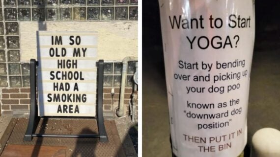Split image: Left, a sidewalk sign says, “IM SO OLD MY HIGH SCHOOL HAD A SMOKING AREA.” Right, a sign humorously connects picking up dog poop to starting yoga in the “downward dog” pose.