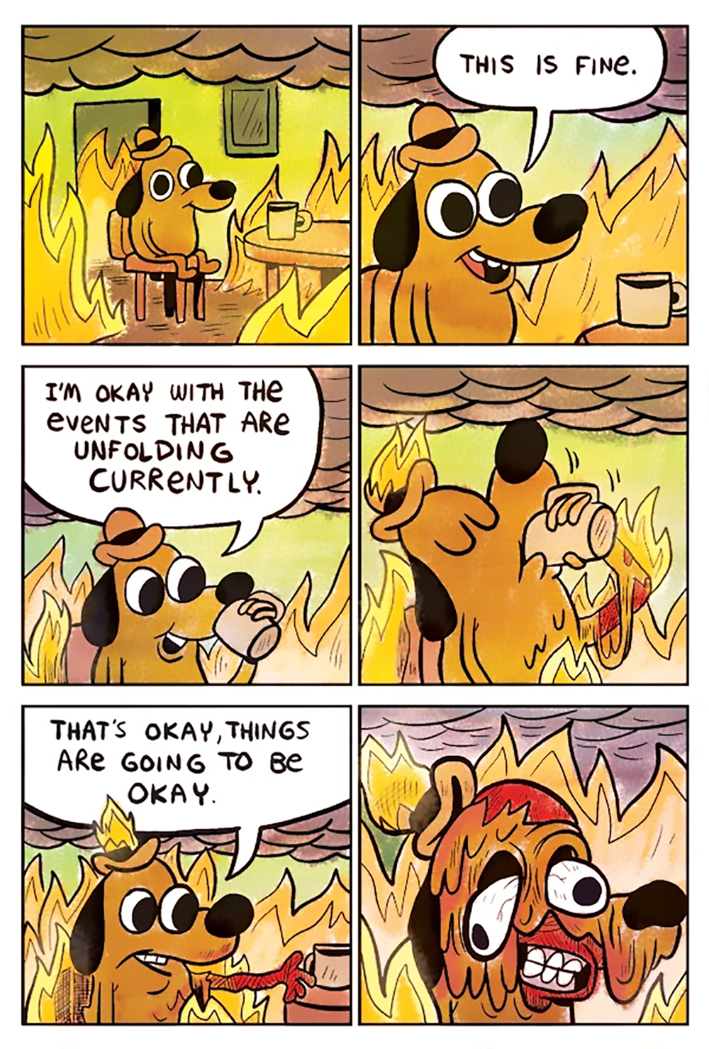 A cartoon dog sits in a burning room, calmly saying, “This is fine.” As flames grow, the dog insists things are okay, but by the end, its face melts in distress amid the fire.