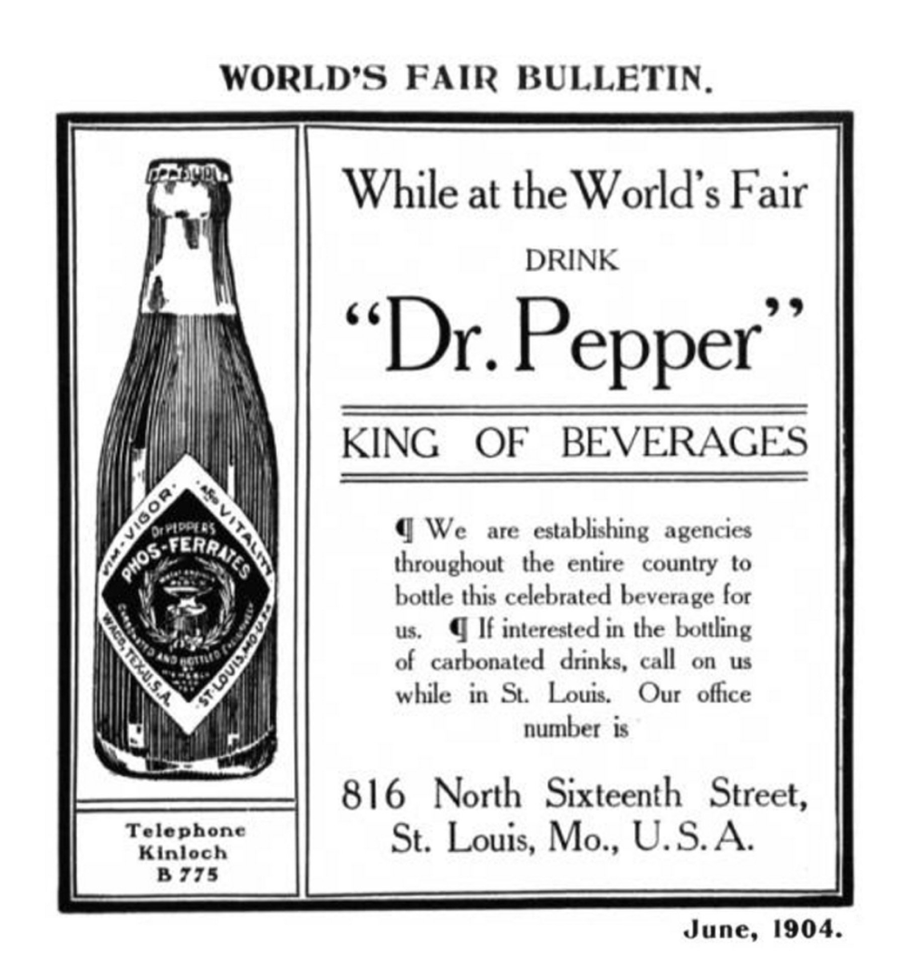 Vintage 1904 advertisement for Dr. Pepper featuring a bottle illustration, the slogan “King of Beverages,” and an invitation to visit their St. Louis office during the World’s Fair.