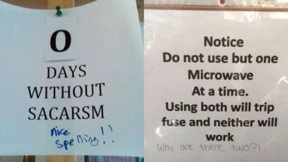 Two side-by-side photos of office signs with handwritten mocking comments: one reads “0 DAYS WITHOUT SACARSM” with the note “nice spelling!!”, and the other warns not to use two microwaves, with the note “Why are there two?!”.