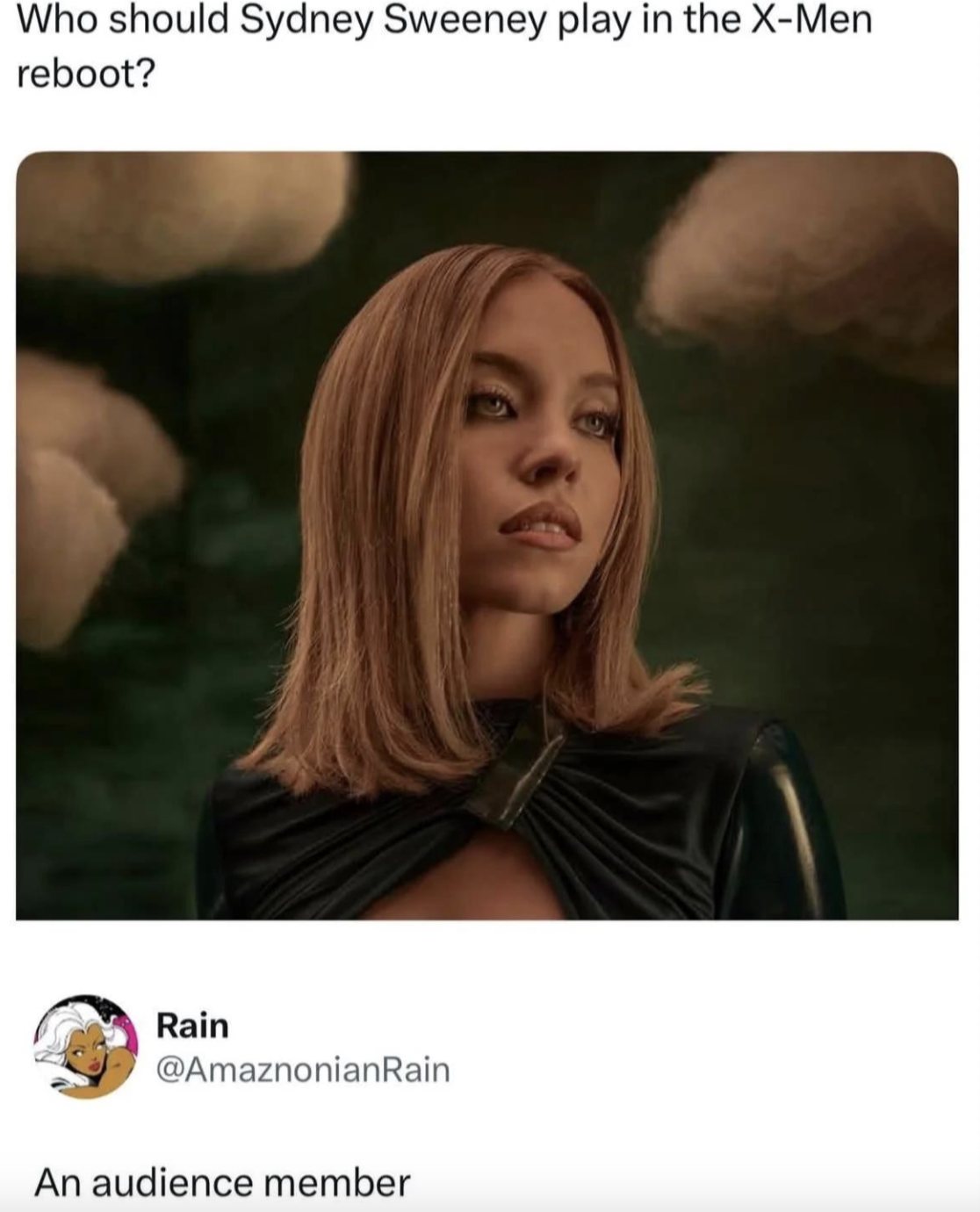 A social media post asking who Sydney Sweeney should play in the X-Men reboot, featuring a photo of Sydney Sweeney and a reply that reads, “An audience member.”